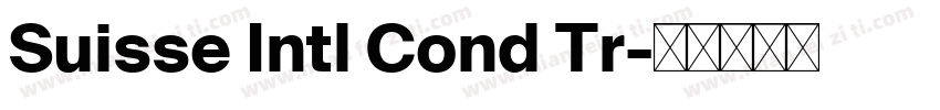 Suisse Intl Cond Tr字体转换